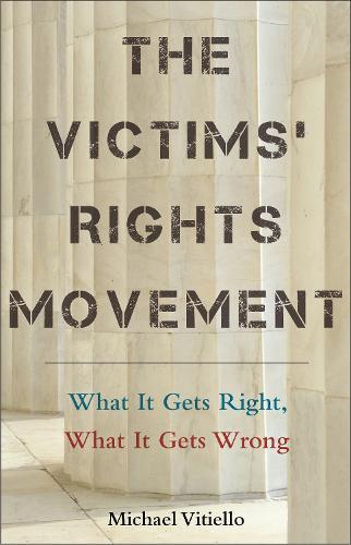 The Victims' Rights Movement: What It Gets Right, What It Gets Wrong  by Michael Vitiello at Abbey's Bookshop, 