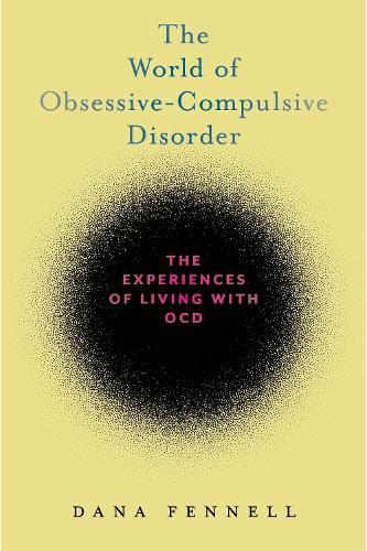 The World of Obsessive-Compulsive Disorder: The Experiences of Living with OCD  by Dana Fennell at Abbey's Bookshop, 