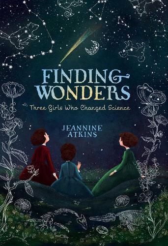 Finding Wonders: Three Girls Who Changed Science  by Jeannine Atkins at Abbey's Bookshop, 
