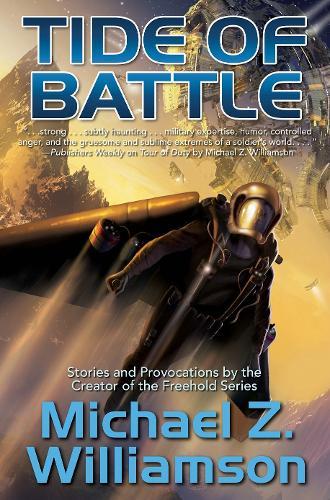 Tide of Battle: Stories and Provocations (Collection)  by Michael Z. Williamson at Abbey's Bookshop, 