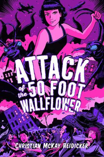 Attack of the 50 Foot Wallflower  by Christian McKay Heidicker at Abbey's Bookshop, 