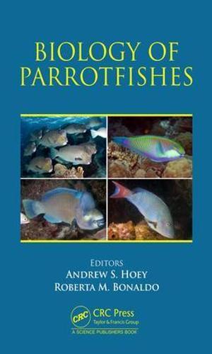 Biology of Parrotfishes  by Andrew S. Hoey at Abbey's Bookshop, 