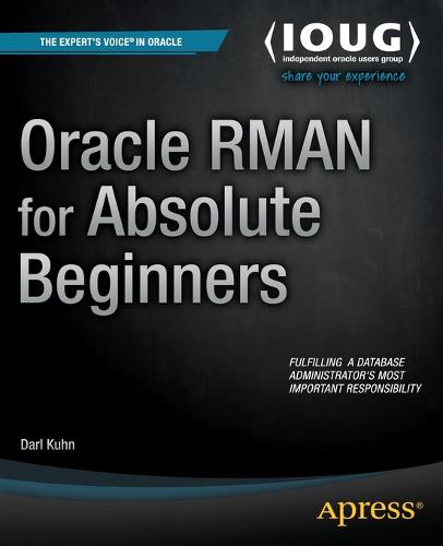 Oracle RMAN for Absolute Beginners  by Darl Kuhn at Abbey's Bookshop, 