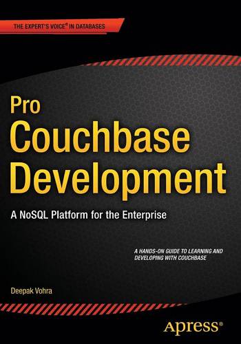 Pro Couchbase Development: A NoSQL Platform for the Enterprise  by Deepak Vohra at Abbey's Bookshop, 