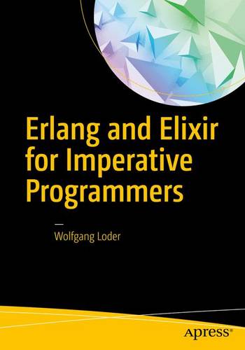 Erlang and Elixir for Imperative Programmers  by Wolfgang Loder at Abbey's Bookshop, 
