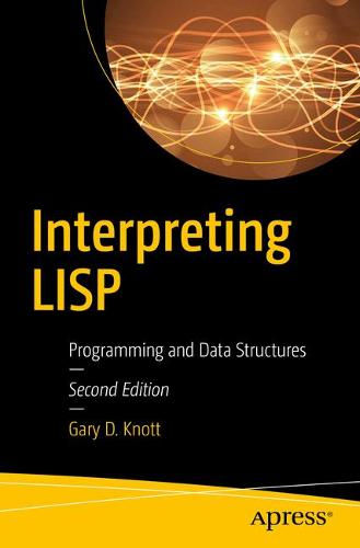Interpreting LISP: Programming and Data Structures  by Gary D. Knott at Abbey's Bookshop, 