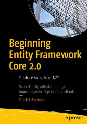 Beginning Entity Framework Core 2.0: Database Access from .NET  by Derek J. Rouleau at Abbey's Bookshop, 