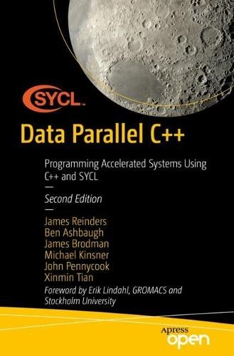 Data Parallel C++: Programming Accelerated Systems Using C++ and SYCL  by James Reinders at Abbey's Bookshop, 