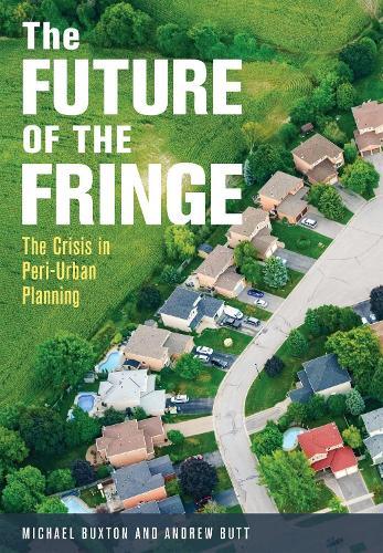 The Future of the Fringe: The Crisis in Peri-Urban Planning  by Michael Buxton at Abbey's Bookshop, 