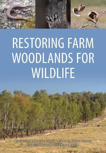 Restoring Farm Woodlands for Wildlife  by David Lindenmayer at Abbey's Bookshop, 
