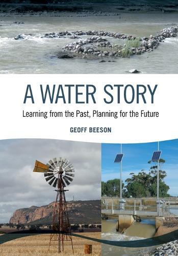 A Water Story: Learning from the Past, Planning for the Future  by Geoff Beeson at Abbey's Bookshop, 