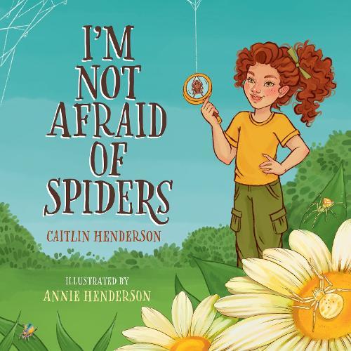 I'm Not Afraid of Spiders  by Caitlin Henderson at Abbey's Bookshop, 
