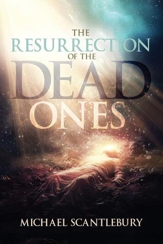 The Resurrection of The Dead Ones  by Michael Scantlebury at Abbey's Bookshop, 