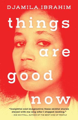 Things Are Good Now  by Djamila Ibrahim at Abbey's Bookshop, 