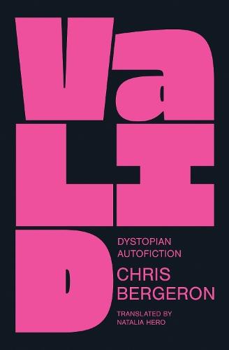 Valid: Dystopian Autofiction  by Chris Bergeron at Abbey's Bookshop, 