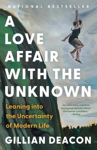 A Love Affair with the Unknown: Leaning into the Uncertainty of Modern Life