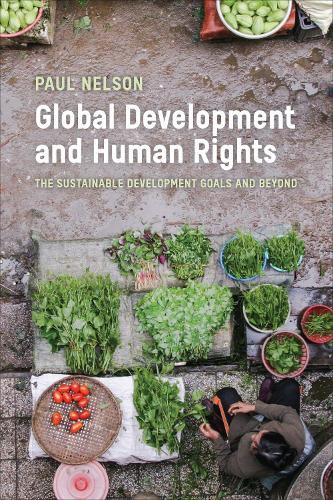 Global Development and Human Rights: The Sustainable Development Goals and Beyond  by Paul Nelson at Abbey's Bookshop, 