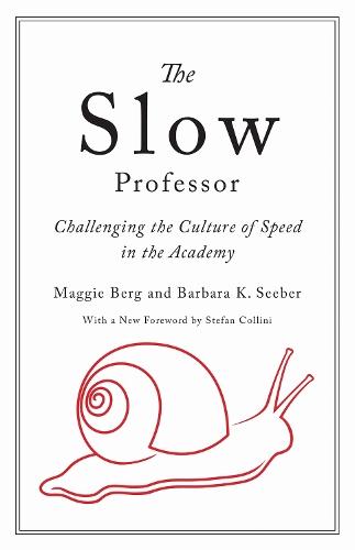 The Slow Professor: Challenging the Culture of Speed in the Academy  by Maggie Berg at Abbey's Bookshop, 