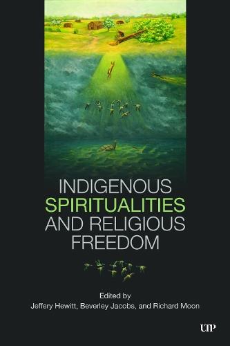 Indigenous Spiritualities and Religious Freedom  by Jeffery Hewitt at Abbey's Bookshop, 