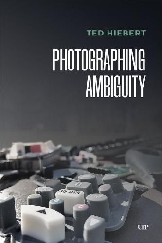 Photographing Ambiguity  by Ted Hiebert at Abbey's Bookshop, 