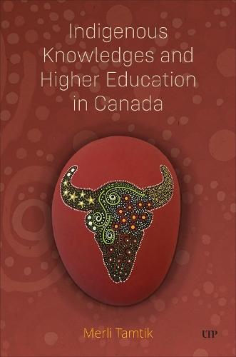 Indigenous Knowledges and Higher Education in Canada  by Merli Tamtik at Abbey's Bookshop, 