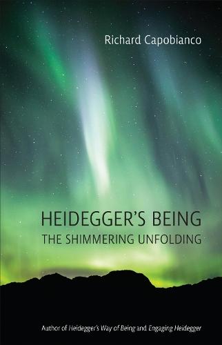 Heidegger's Being: The Shimmering Unfolding  by Richard Capobianco at Abbey's Bookshop, 