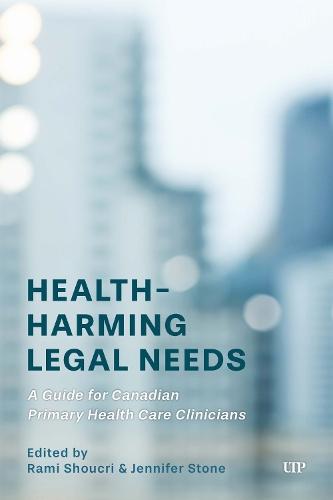 Health-Harming Legal Needs: A Guide for Canadian Primary Health Care Clinicians