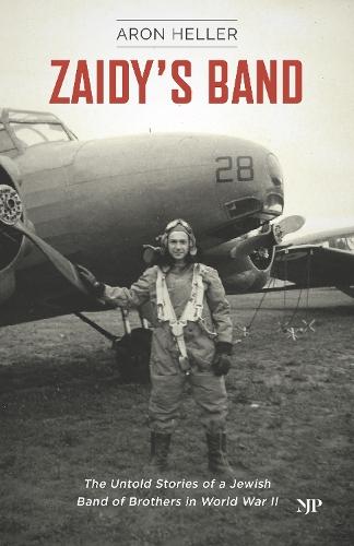 Zaidy's Band: The Untold Stories of a Jewish Band of Brothers in World War II  by Aron Heller at Abbey's Bookshop, 