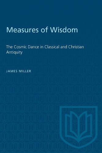 Measures of Wisdom: The Cosmic Dance in Classical and Christian Antiquity