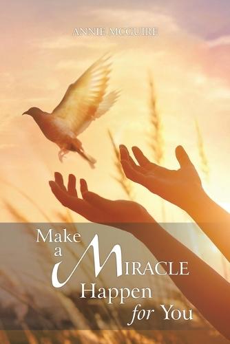 Make a Miracle Happen for You  by Annie McGuire at Abbey's Bookshop, 
