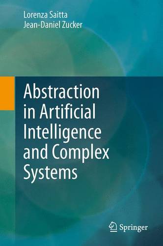 Abstraction in Artificial Intelligence and Complex Systems  by Lorenza Saitta at Abbey's Bookshop, 