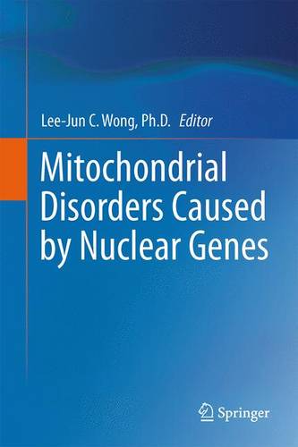 Mitochondrial Disorders Caused by Nuclear Genes  by Lee-Jun C. Wong at Abbey's Bookshop, 