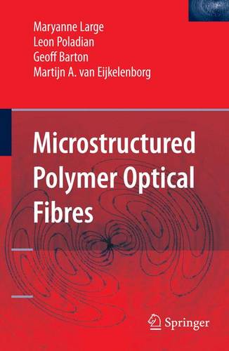 Microstructured Polymer Optical Fibres  by Maryanne Large at Abbey's Bookshop, 