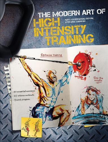 The Modern Art of High Intensity Training  by Aurelien Broussal-Derval at Abbey's Bookshop, 