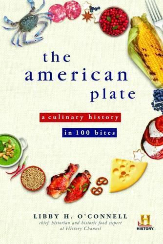 The American Plate: A Culinary History in 100 Bites  by Libby O'Connell at Abbey's Bookshop, 