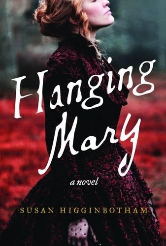 Hanging Mary: A Novel  by Susan Higginbotham at Abbey's Bookshop, 