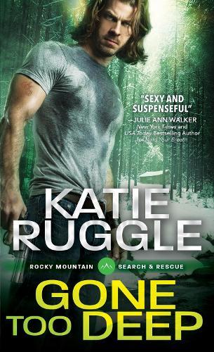 Gone Too Deep (#3 Search and Rescue)  by Katie Ruggle at Abbey's Bookshop, 