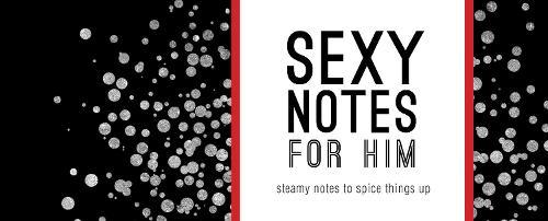 Sexy Notes for Him: Steamy Notes to Spice Things Up  by Sourcebooks at Abbey's Bookshop, 