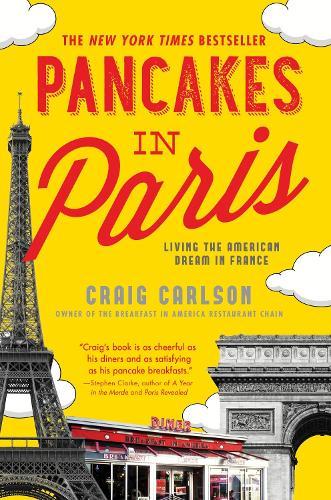 Pancakes in Paris: Living the American Dream in France  by Craig Carlson at Abbey's Bookshop, 