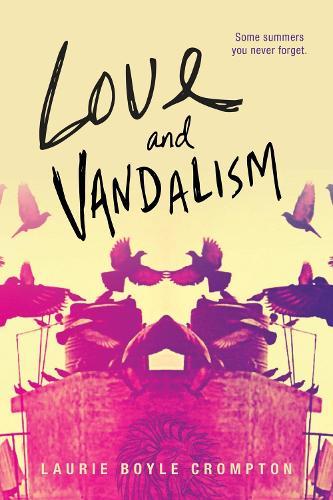 Love and Vandalism  by Laurie Boyle Crompton at Abbey's Bookshop, 