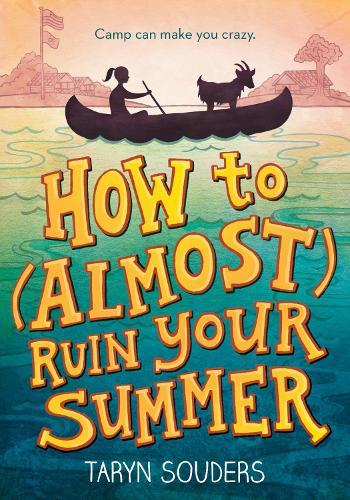 How to (Almost) Ruin Your Summer  by Taryn Souders at Abbey's Bookshop, 