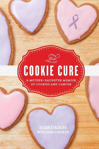 The Cookie Cure: A Mother-Daughter Memoir  by Susan Stachler at Abbey's Bookshop, 