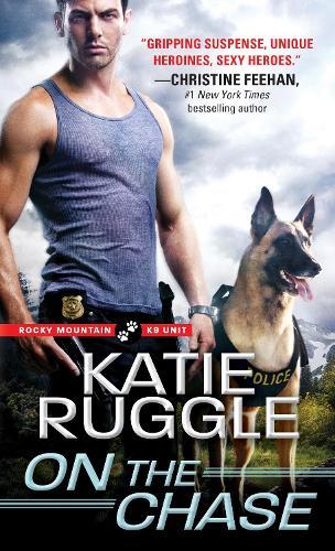 On the Chase (#2 Rocky Mountain K9 Unit)  by Katie Ruggle at Abbey's Bookshop, 