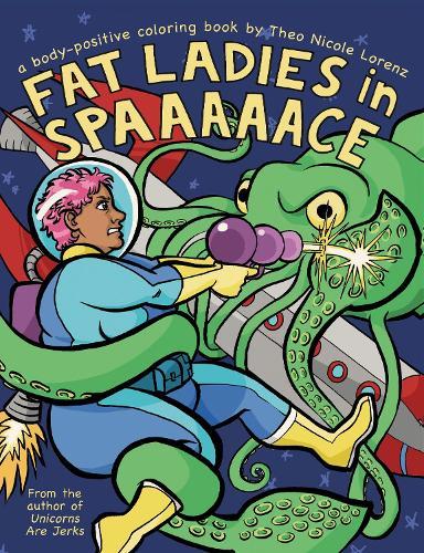 Fat Ladies in Spaaaaace: A Body-Positive Coloring Book  by Sourcebooks at Abbey's Bookshop, 