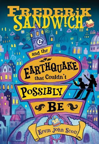Frederik Sandwich and the Earthquake that Couldn't Possibly Be  by Kevin John Scott at Abbey's Bookshop, 