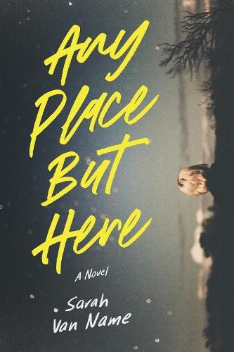 Any Place But Here  by Sarah Van Name at Abbey's Bookshop, 