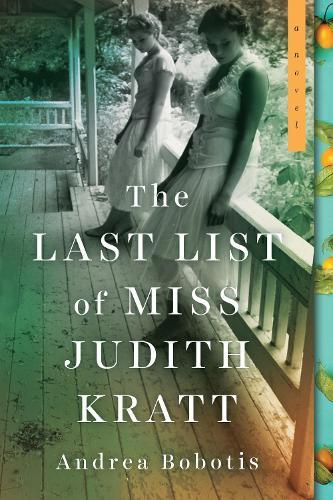 The Last List of Miss Judith Kratt: A Novel  by Andrea Bobotis at Abbey's Bookshop, 
