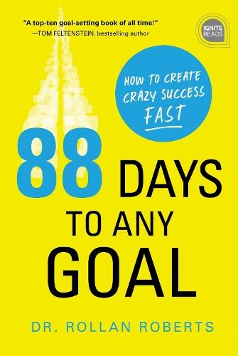 88 Days to Any Goal: How to Create Crazy Success - Fast  by Rollan Roberts at Abbey's Bookshop, 