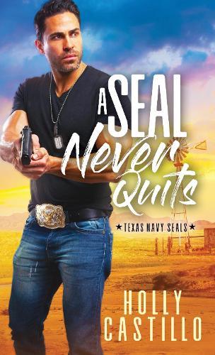 Seal Never Quits (#1 Texas Navy Seals)  by Holly Castillo at Abbey's Bookshop, 