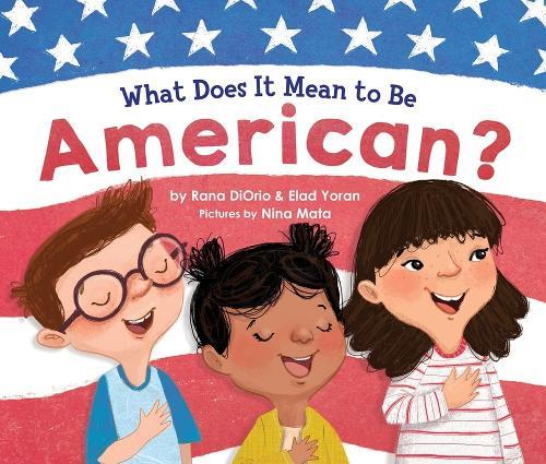 What Does It Mean to Be American?  by Rana DiOrio at Abbey's Bookshop, 
